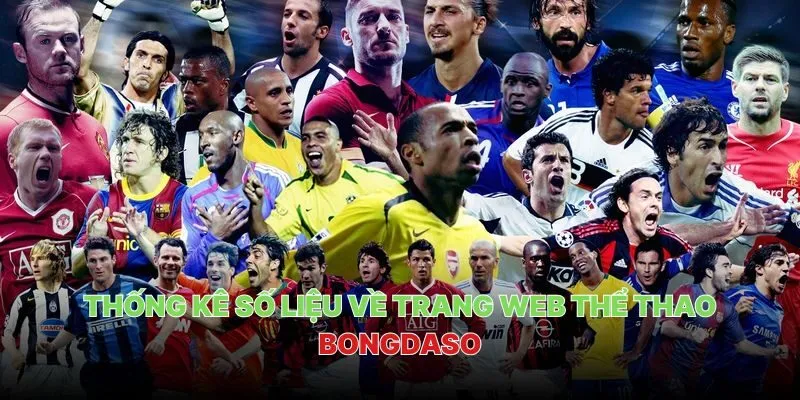 Thống kê ấn tượng về Bongdaso